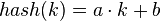 hash(k)=a\cdot k + b